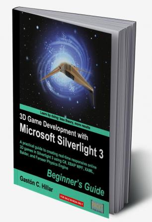 3D Game Development with Microsoft Silverlight 3: Beginner's Guide