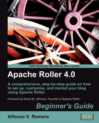 Apache Roller 4.0 – Beginner's Guide