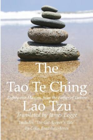 The Tao Te Ching Eighty-one Maxims from the Father of Taoism