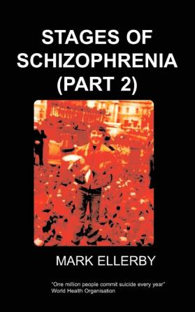 Stages of Schizophrenia the (Part 2)