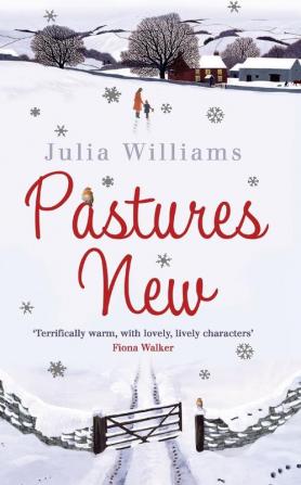 Pastures New: A gorgeously uplifting and heartwarming romance