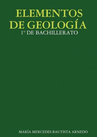 ELEMENTOS DE GEOLOG��A 1�� DE BACHILLERATO