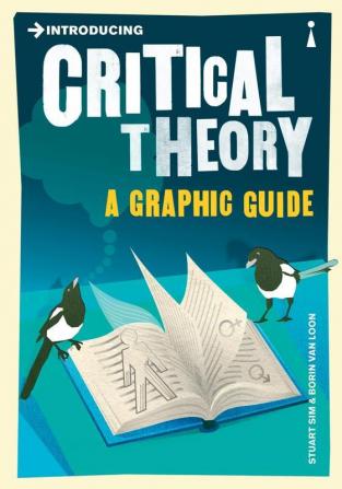 Introducing Critical Theory A Graphic Guide