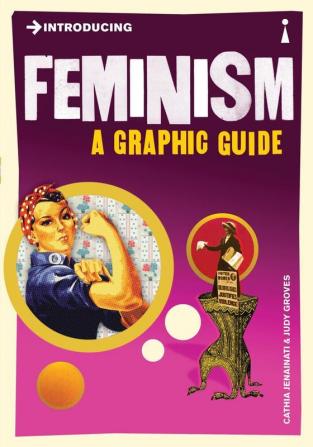 Introducing Feminism: A Graphic Guide (Graphic Guides)