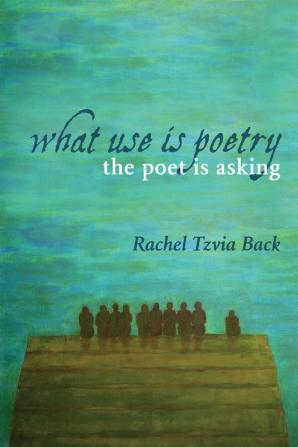 What Use Is Poetry the Poet Is Asking