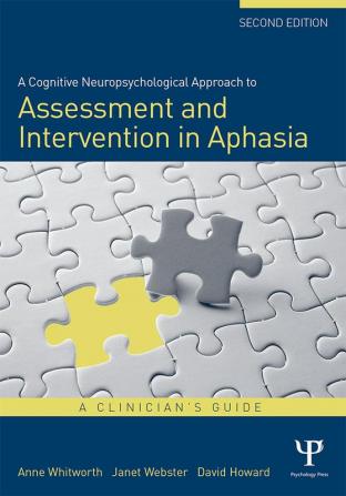 Cognitive Neuropsychological Approach to Assessment and Intervention in Aphasia