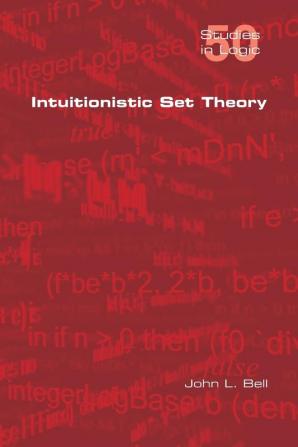 Intuitionistic Set Theory (Studies in Logic)