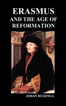 Erasmus and the Age of Reformation (Hardback)