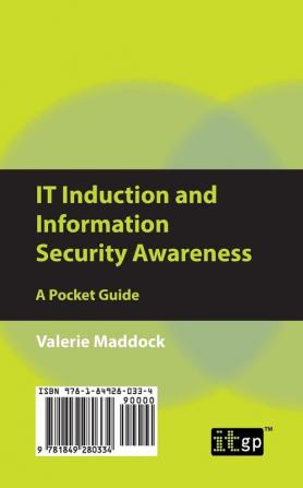 IT Induction and Information Security Awareness: A Pocket Guide