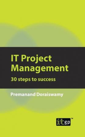 IT Project Management: 30 Steps to Success