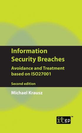 Information Security Breaches: Avoidance and Treatment Based on ISO27001