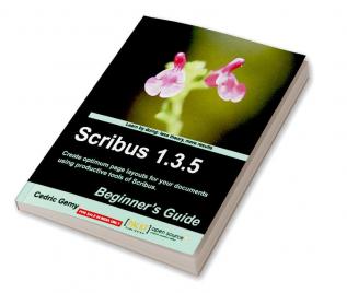 Scribus 1.3.5: Beginner's Guide