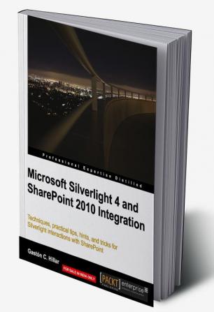 Microsoft Silverlight 4 and SharePoint 2010 Integration