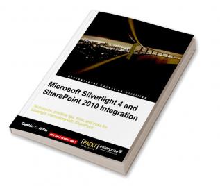 Microsoft Silverlight 4 and SharePoint 2010 Integration