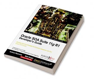 Oracle SOA Suite 11g R1 Developer's Guide