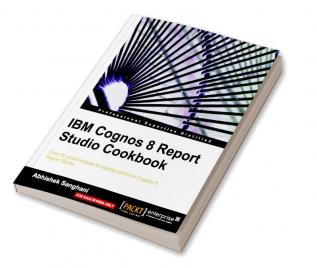 IBM Cognos 8 Report Studio Cookbook