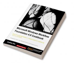 Microsoft Windows Workflow Foundation 4.0 Cookbook