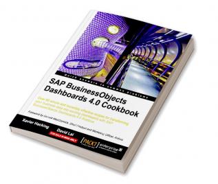 SAP BusinessObjects Dashboards 4.0 Cookbook