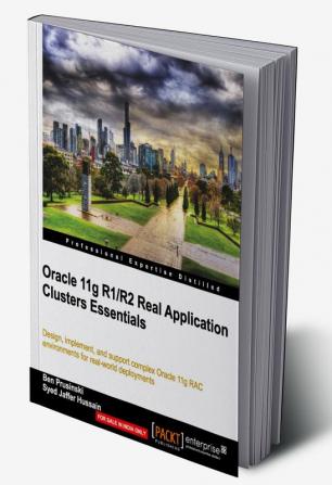 Oracle 11g R1/R2 Real Application Clusters Essentials