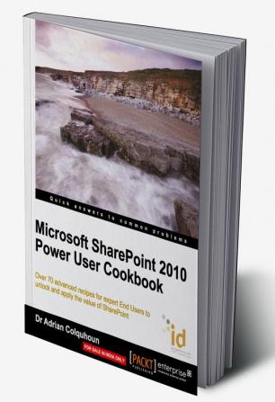 Microsoft SharePoint 2010 Power User Cookbook: SharePoint Applied