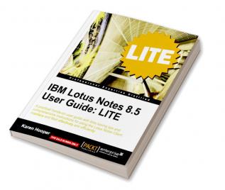 IBM Lotus Notes 8.5 User Guide: LITE