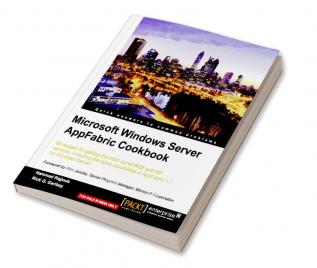 Microsoft Windows Server AppFabric Cookbook