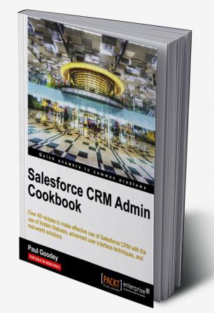 Salesforce CRM Admin Cookbook