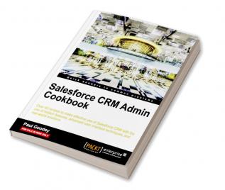 Salesforce CRM Admin Cookbook