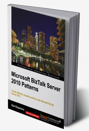 Microsoft BizTalk Server 2010 Patterns