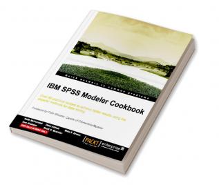 IBM SPSS Modeler Cookbook