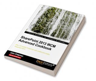 SharePoint 2013 WCM Advanced Cookbook