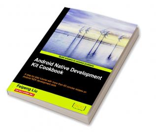 Android Native Development Kit Cookbook