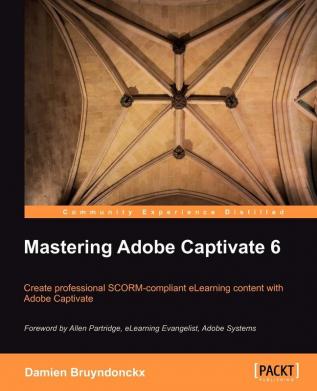 Mastering Adobe Captivate 6