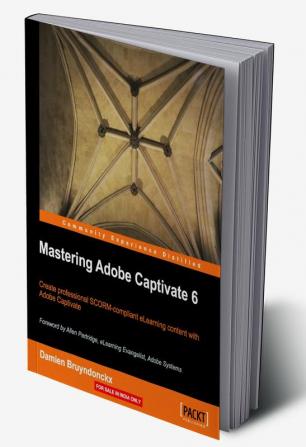 Mastering Adobe Captivate 6