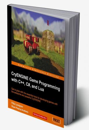 CryENGINE Game Programming with C++ C# and Lua