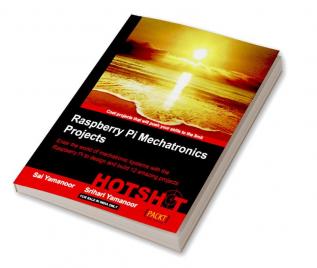 Raspberry Pi Mechatronics Projects HOTSHOT