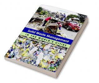 Solid Waste Management in the World's Cities