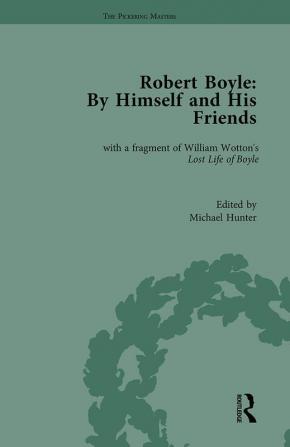 Robert Boyle: By Himself and His Friends