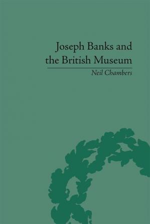 Joseph Banks and the British Museum