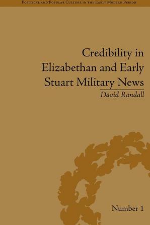 Credibility in Elizabethan and Early Stuart Military News