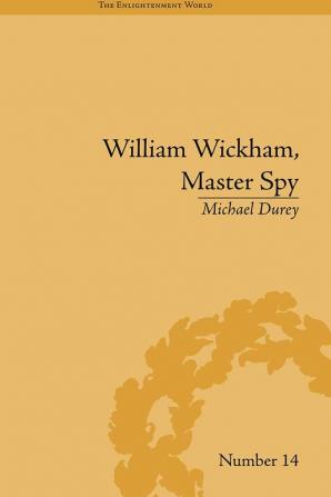 William Wickham Master Spy