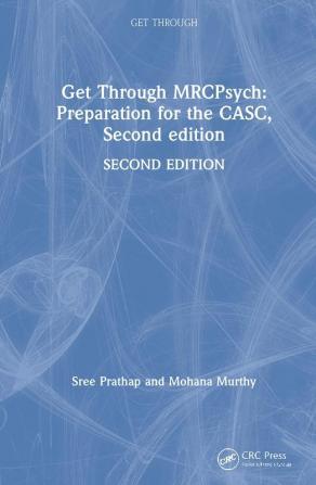 Get Through MRCPsych: Preparation for the CASC Second edition