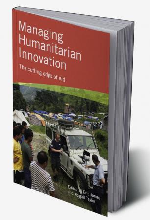 Managing Humanitarian Innovation