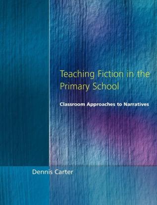 Teaching Fiction in the Primary School