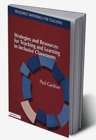 Strategies and Resources for Teaching and Learning in Inclusive Classrooms