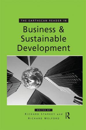 Earthscan Reader in Business and Sustainable Development