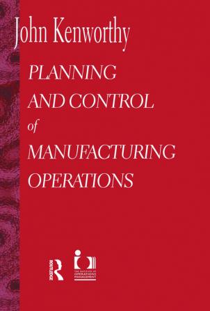 Planning and Control of Manufacturing Operations