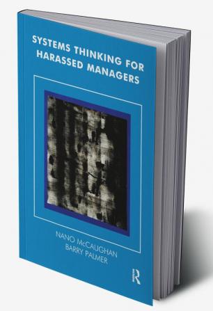 Systems Thinking for Harassed Managers