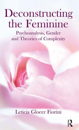 Deconstructing the Feminine