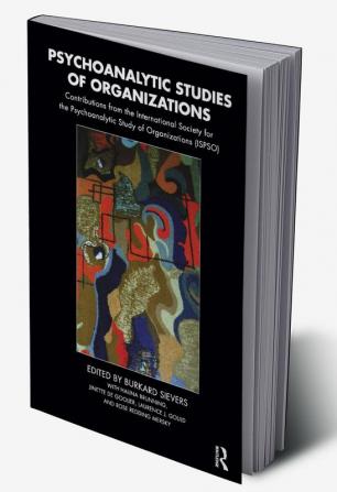 Psychoanalytic Studies of Organizations